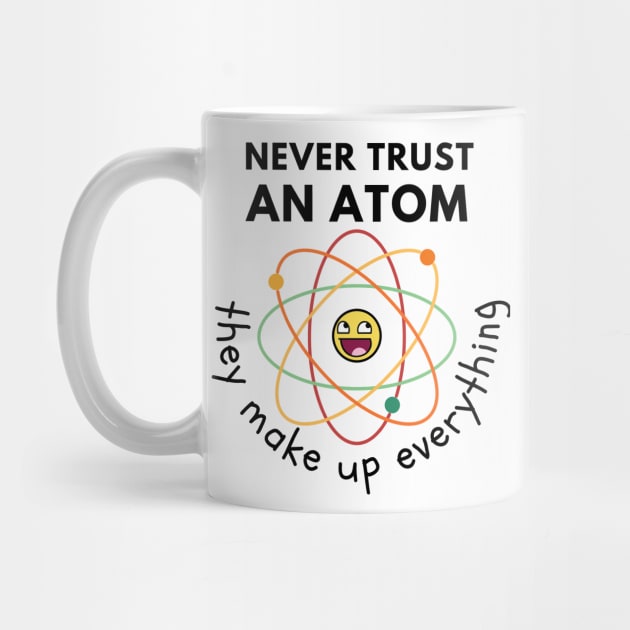 Never trust an atom by Statement-Designs